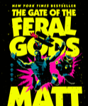 THE GATE OF THE FERAL GODS