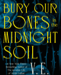 BURY OUR BONES IN THE MIDNIGHT SOIL